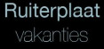 Ruiterplaat Vakanties
