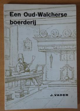 EEN OUD WALCHERSE BOERDERIJ - J Vader - 1963