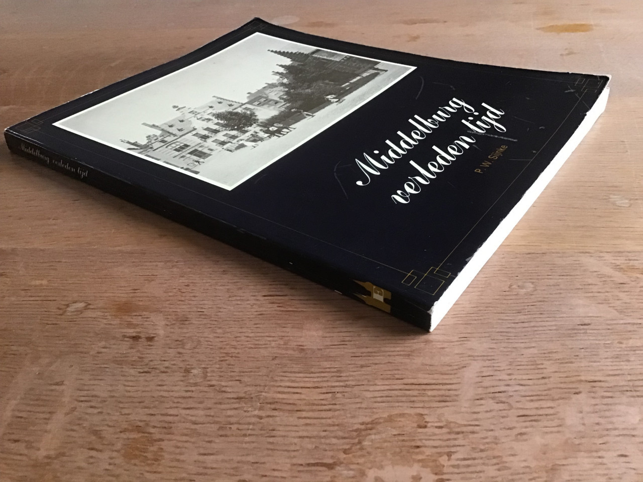 Middelburg verleden tijd - 1870 1930 - P.W. Sijnke - boek