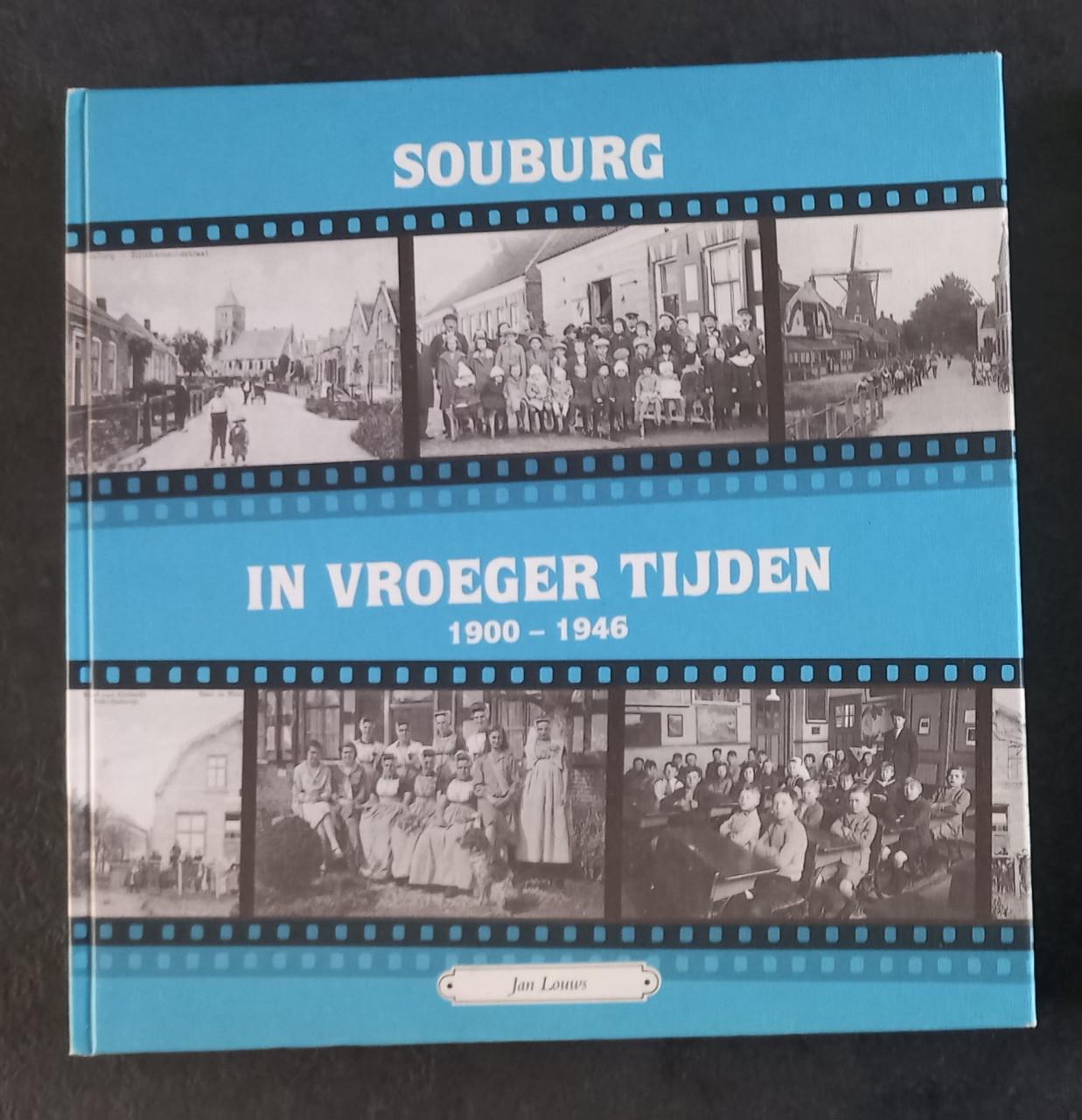 Souburg in vroeger tijden deel 1  van Jan Louws