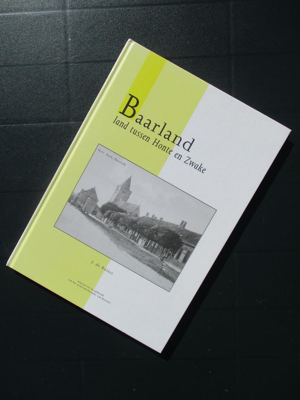 Baarland, land tussen Honte en Zwake door J. de Ruiter