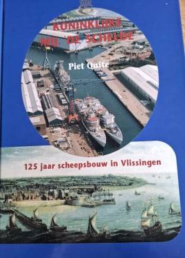 Koninklijke Mij. De Schelde - 125 Jaar scheepsbouw in Vlissingen