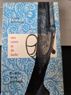 Boekenweekgeschenk 1962: Een schot in de lucht – Anton Koolhaas
