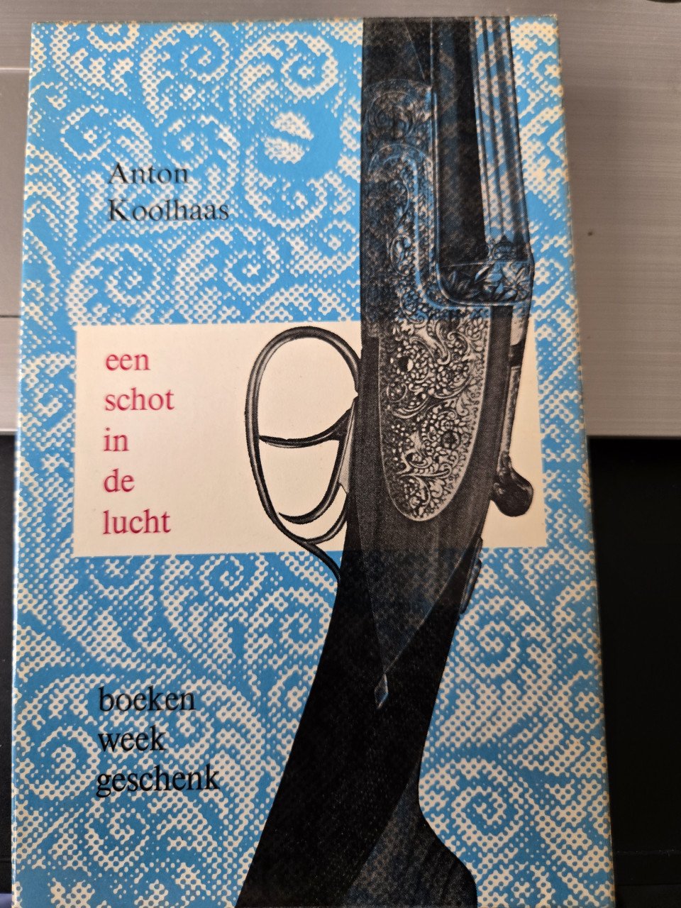 Boekenweekgeschenk 1962: Een schot in de lucht – Anton Koolhaas