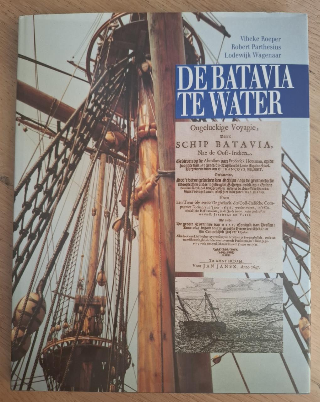 De Batavia te water, door V. Roeper, R. Parthesius en L. Wagenaar