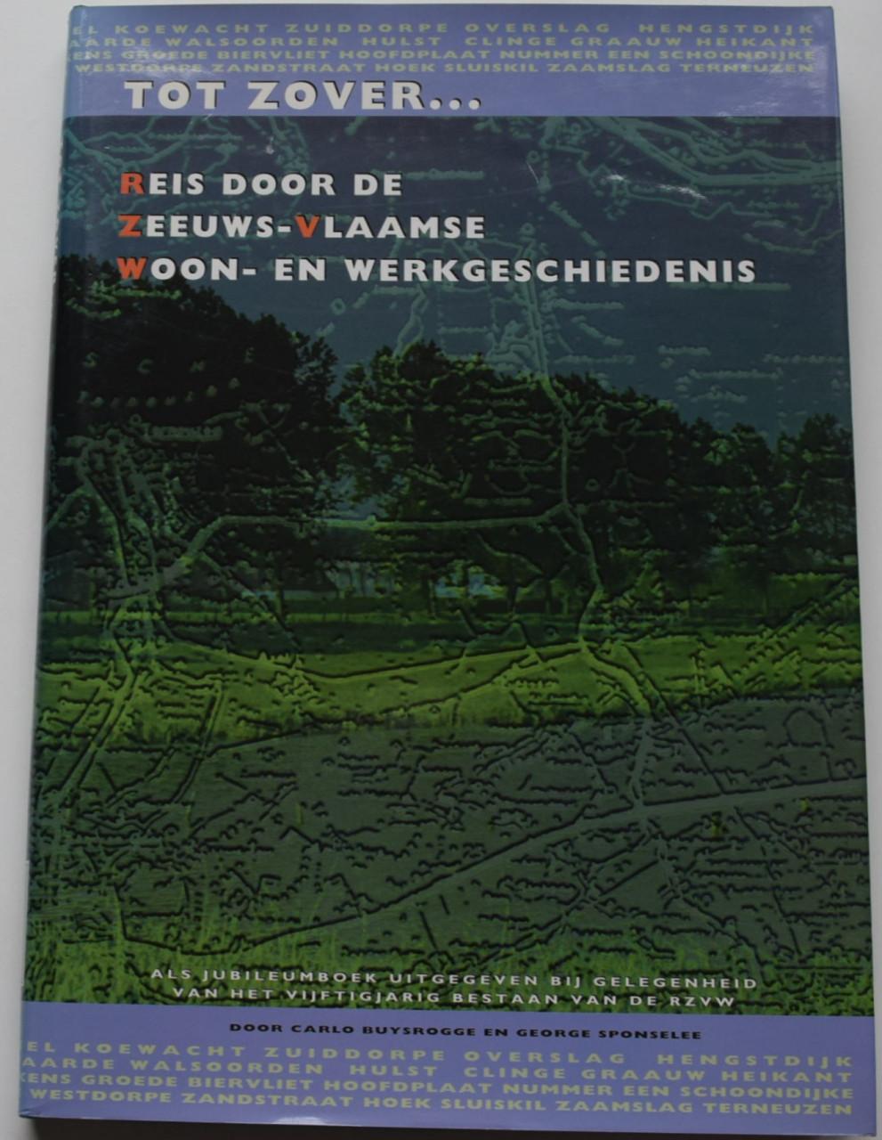Tot Zover… Reis door de Zeeuws-Vlaamse Woon- en Werkgeschiedenis.