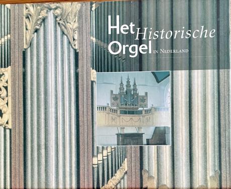 Orgelencyclopedie Het Historische Orgel in Nederland