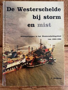 Scheepsrampen Westerschelde 1860-1982: Storm en Mist