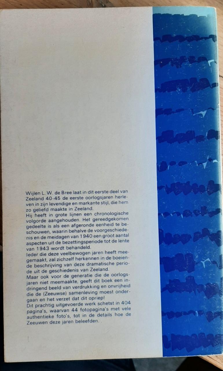 Zeeland 40 45, deel 1, door L.W. de Bree