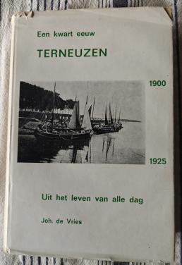 Joh. de Vries - Een kwart eeuw Terneuzen 1900 1925