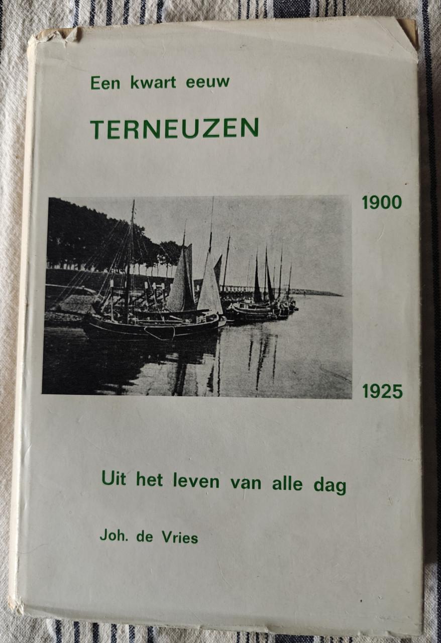 Joh. de Vries - Een kwart eeuw Terneuzen 1900 1925