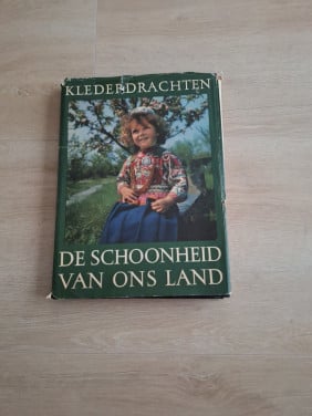 Klederdrachten, De schoonheid van ons land