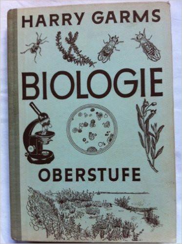 Biologie Oberstufe Harry Garms ed 1953