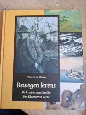 Bewogen levens, de kunstenaarsfamilie Ten Klooster in Veere
