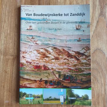 Van Boudewijnskerke tot Zanddijk van Aad P. de Klerk