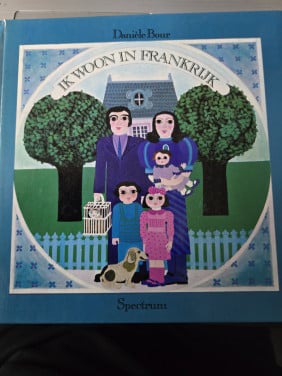 Boek: Ik woon in Frankrijk Auteur: Bour, Daniele Jaar: 1974