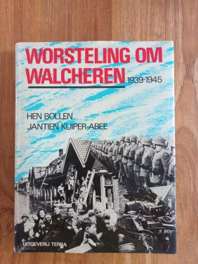 Worsteling om Walcheren 1939-1945