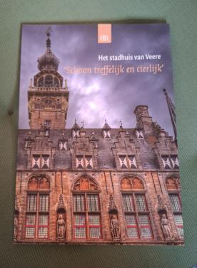 Het stadhuis van Veere, ‘Schoon treffelijk en cierlijk’, Blom & Polderman