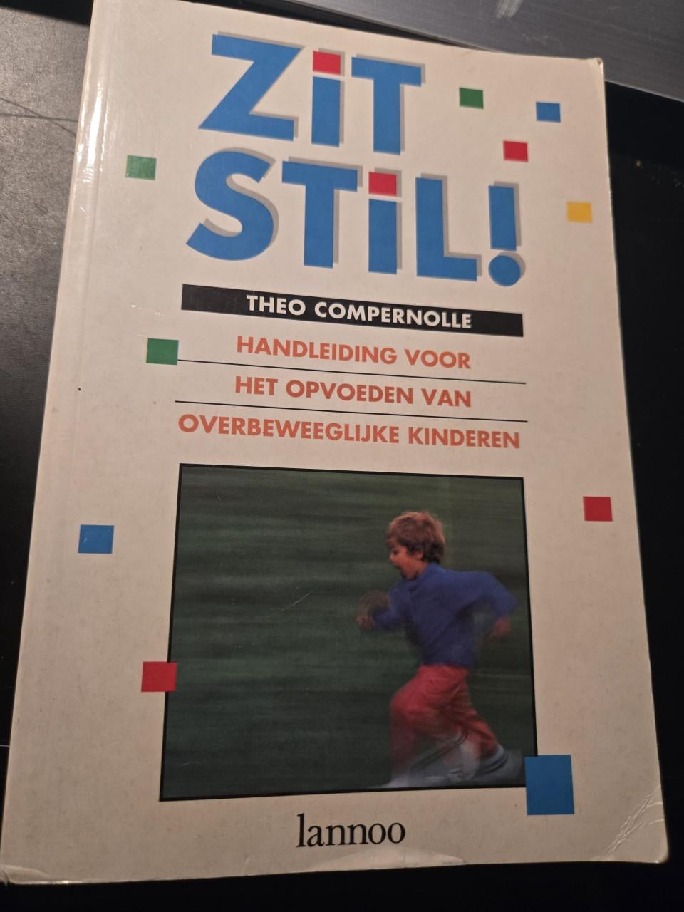 Boek Zit stil!, 10e druk 1996 een opvoedingsgids