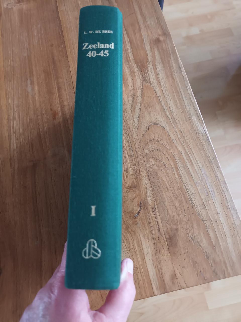 Zeeland 1940-1945 deel I van L.W. de Bree