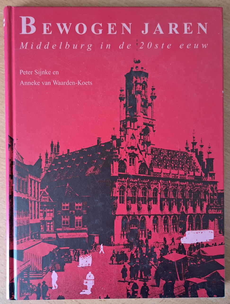 MIDDELBURG BEWOGEN JAREN in de 20 ste eeuw