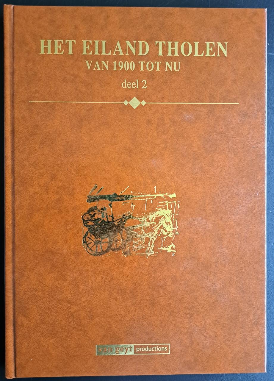 HET EILAND THOLEN van 1900 tot nu deel 2 - MA Geuze - 1995