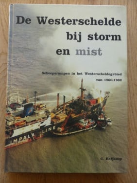 De Westerschelde bij storm en mist, scheepsrampen, C. Heijkoop