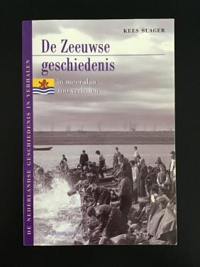 De Zeeuwse geschiedenis in meer dan 100 verhalen