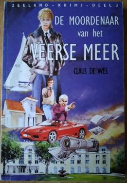 De moordenaar van het Veerse Meer (Zeeland Krimi deel 3) - Claus de Wes