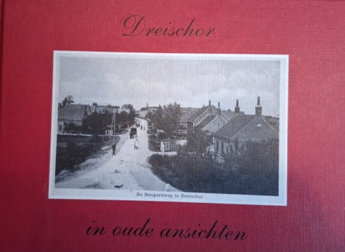 Dreischor in oude ansichten. Door Cor Pols