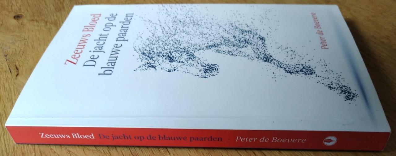 Zeeuws bloed, De jacht op de blauwe paarden - Peter de Boevere
