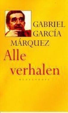 Gabriel Garcia Márquez - Alle verhalen.