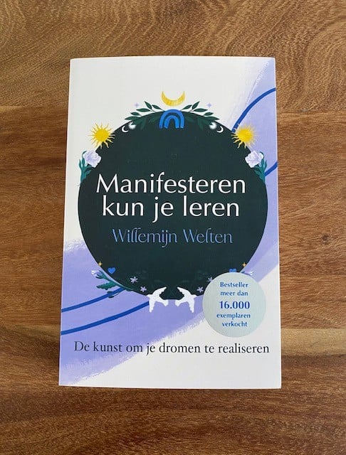 Manifesteren kun je leren | Willemijn Welten