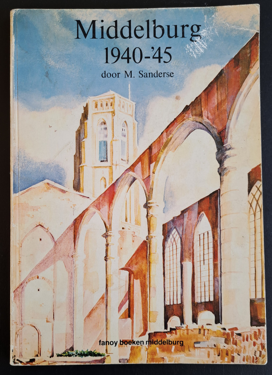 MIDDELBURG 1940-'45 - M Sanderse - 1979