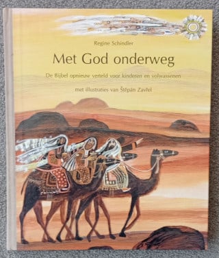 Met God onderweg ; de Bijbel opnieuw verteld ; Regine Schindler