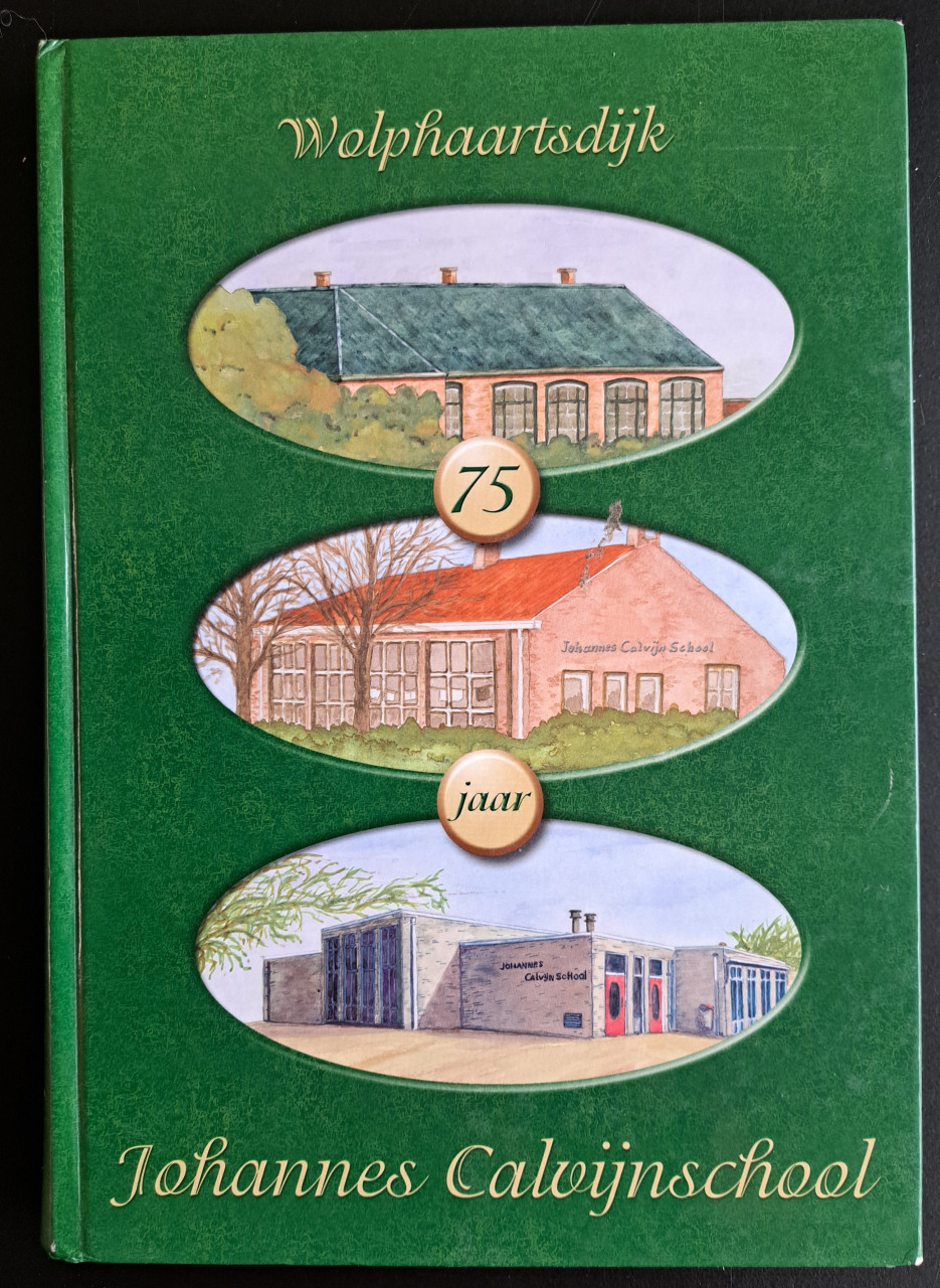 Johannes Calvijnschool Wolphaartsdijk - 75 jaar - JMC Murre + AN de Korte