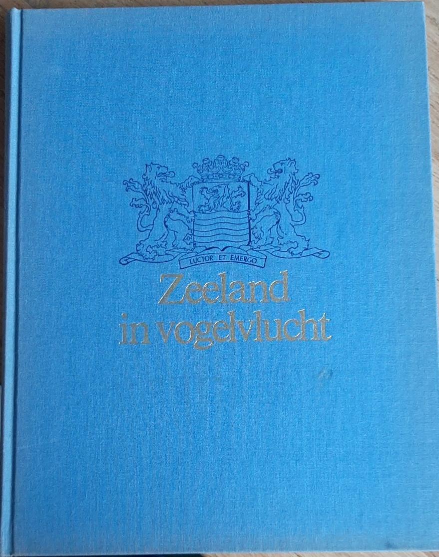 Zeeland in vogelvlucht, door Cijsouw, Heinrichs, Van Houte e.a.