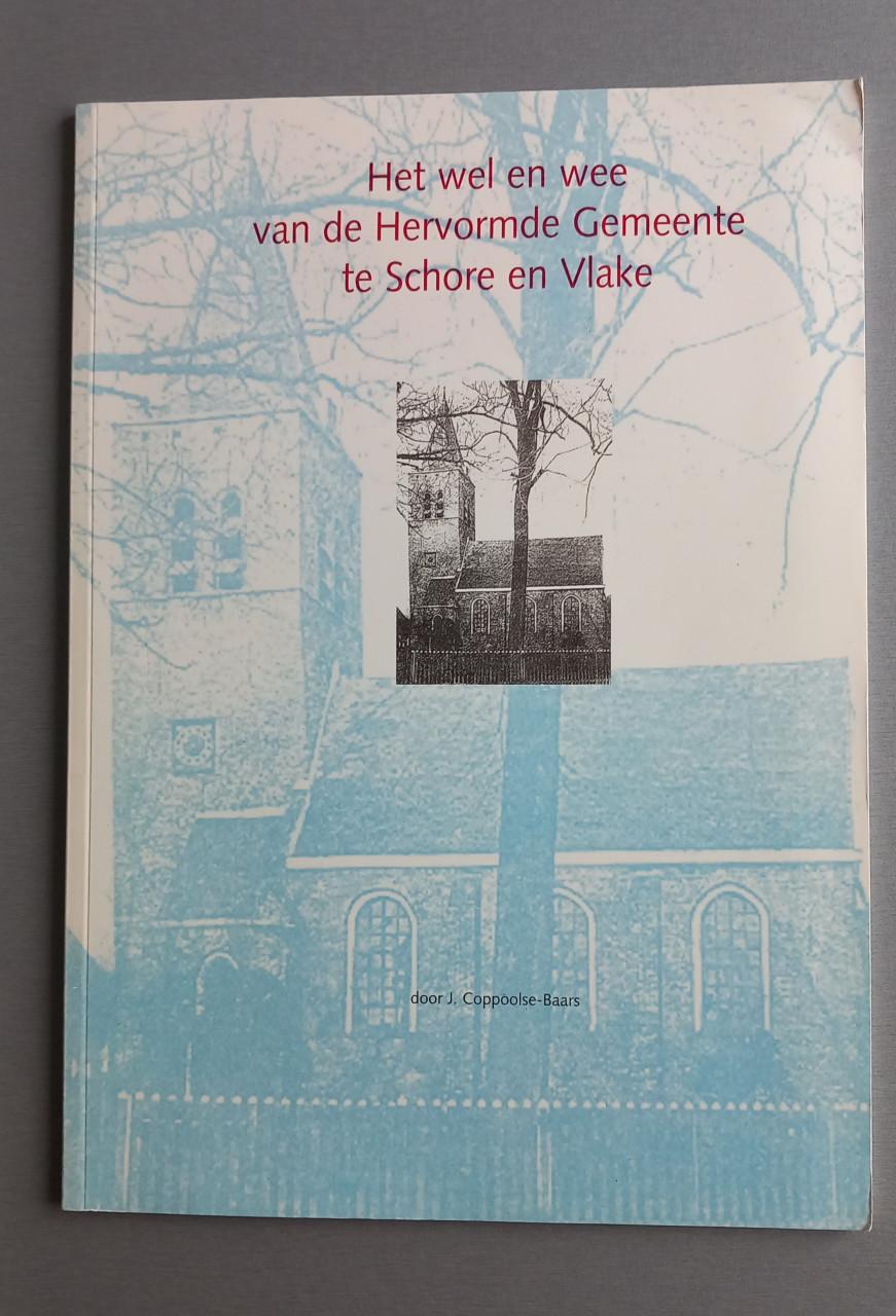 Het wel en wee van de Hervormde Gemeente te Schore en Vlake J. Coppoolse-Ba