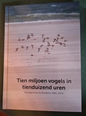 Tien miljoen vogels in tienduizend uren: voorjaarstrek Breskens 1981-2013