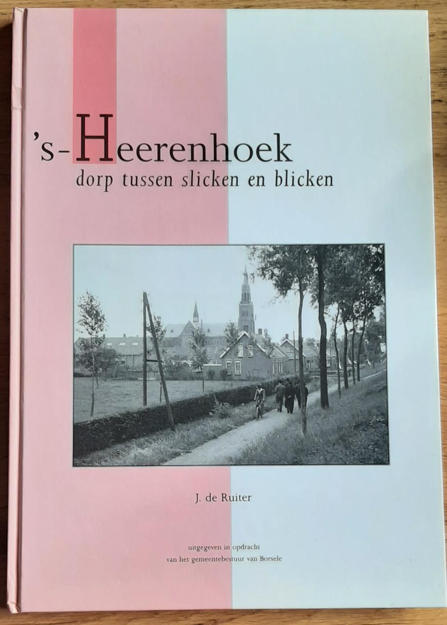 's-Heerenhoek dorp tussen slicken en blicken , door J. de Ruiter