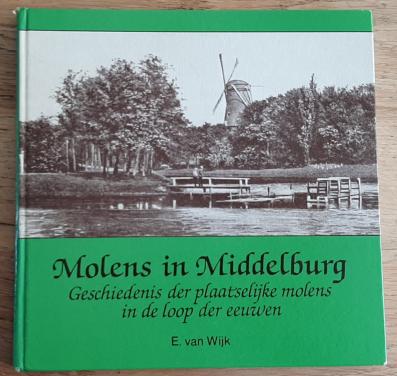 Molens in Middelburg, geschiedenis der plaatselijke molens ...
