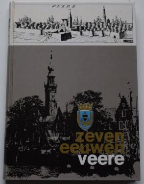 Zeven eeuwen Veere – Pieter Fagel.