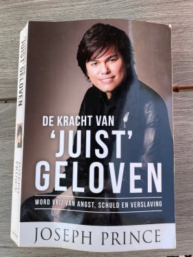 De kracht van JUIST GELOVEN, Joseph prince
