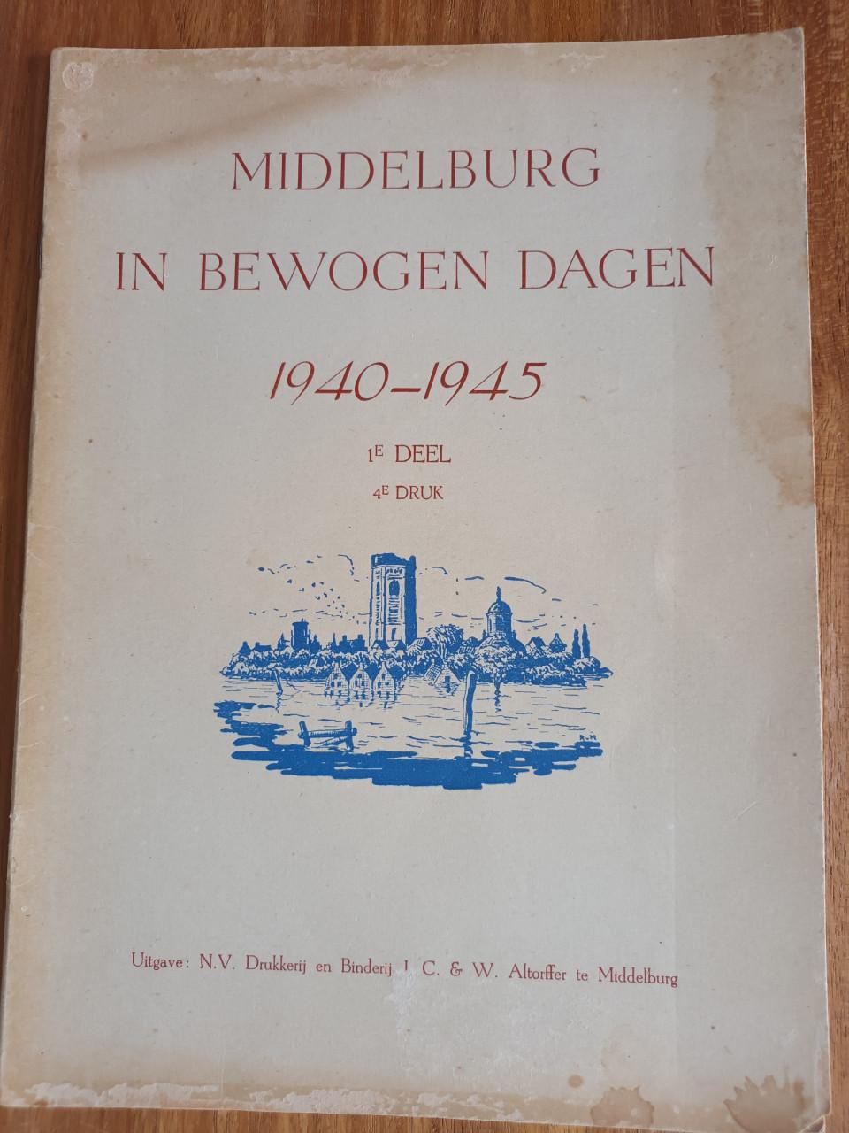 4 Delen Middelburg/Zeeland in bewogen dagen druk 1945-1946