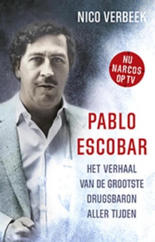 Pablo Escobar (Het verhaal van de grootste drugsbaron aller tijden)
