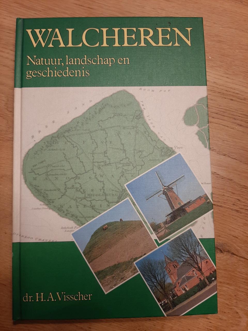 Zeeland - Walcheren, natuur, landschap en geschiedenis, H.A. Visscher