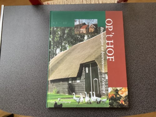 Op ‘t Hof   Boerderijen en boerenerven in Zeeland