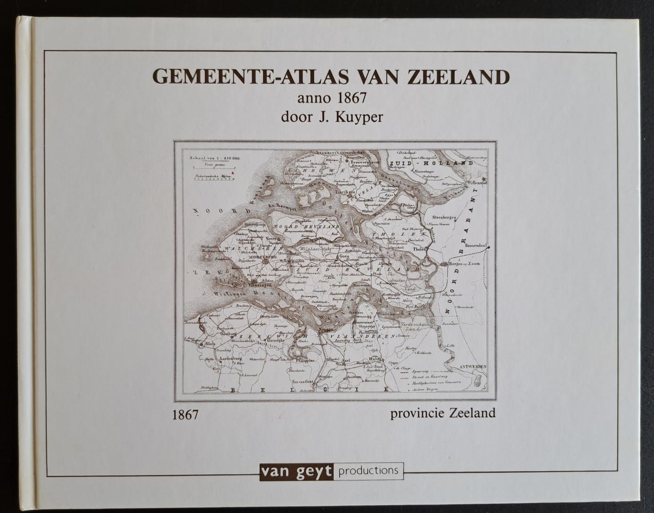 GEMEENTE-ATLAS VAN ZEELAND ANNO 1867 - J Kuyper