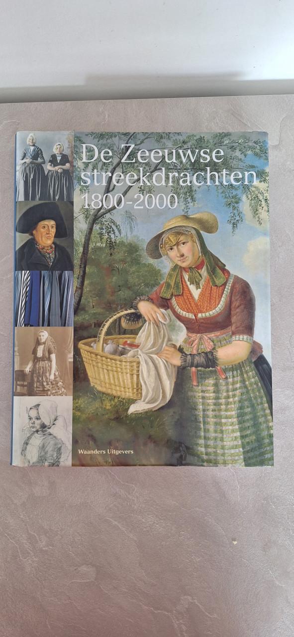 De zeeuwse streekdrachten 1800-2000