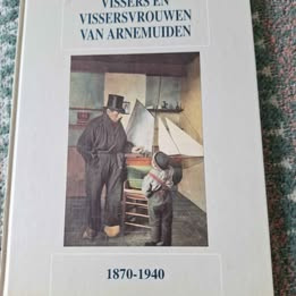 Uniek boek Vissers en Vissersvrouwen van Arnemuiden 1870-1940